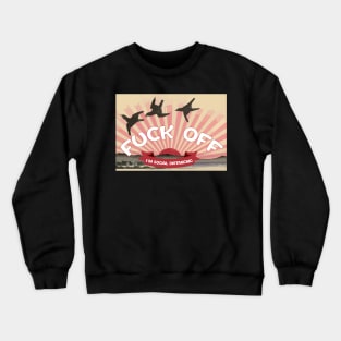 Fuck Off - I'm Social Distancing - Asian Inspired Theme Crewneck Sweatshirt